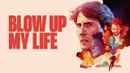 Blow Up My Life Poster 4
