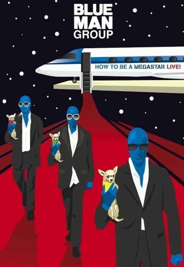 Blue Man Group: How to Be a Megastar Live! Poster 3