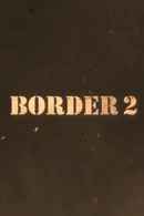 Border 2 Poster 1