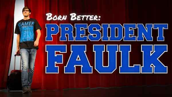 Born Better: President Faulk Poster 1