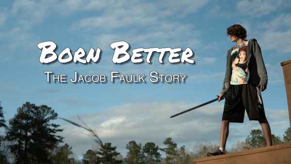Born Better: The Jacob Faulk Story Poster 1