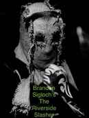 Brandon Sigloch’s The Riverside Slasher Poster 2