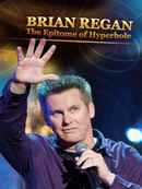 Brian Regan: The Epitome of Hyperbole Poster 1