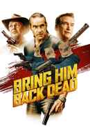 Bring Him Back Dead Poster 5