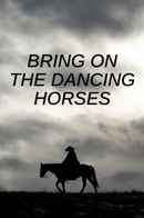 Bring on the Dancing Horses Poster 3