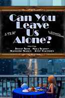Can You Leave Us Alone? Poster 2
