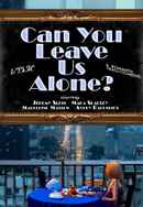 Can You Leave Us Alone? Poster 4