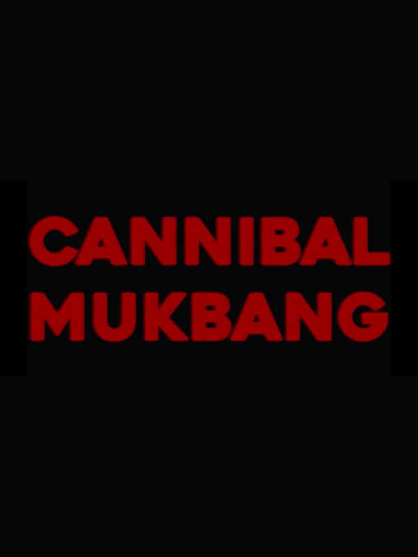 Cannibal Mukbang Poster 1