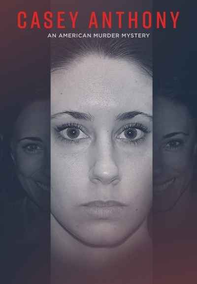 Casey Anthony: An American Murder Mystery