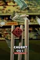 Caught Out: Crime. Corruption.Cricket. Poster 6