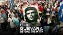 Che Guevara, Beyond The Myth Poster 1