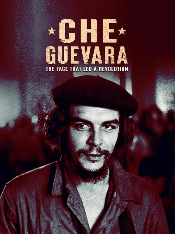 Che Guevara: The Face That Lead a Revolution Poster 1