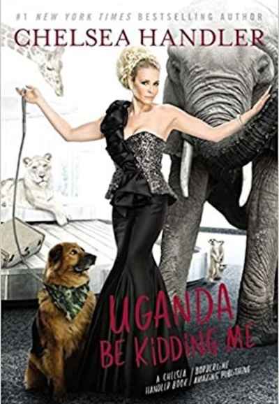 Chelsea Handler: Uganda Be Kidding Me Live