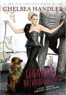 Chelsea Handler: Uganda Be Kidding Me Live Poster 6