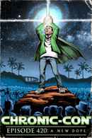 Chronic-Con, Episode 420: A New Dope Poster 2