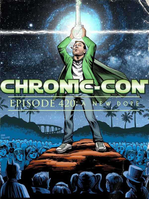 Chronic-Con, Episode 420: A New Dope Poster 1