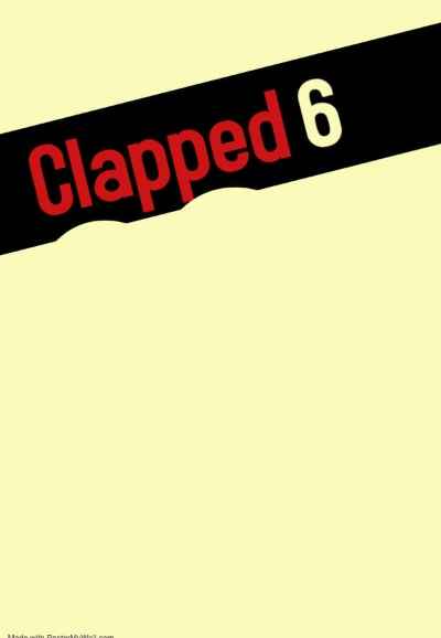 Clapped 6