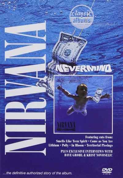 Classic Albums: Nirvana - Nevermind