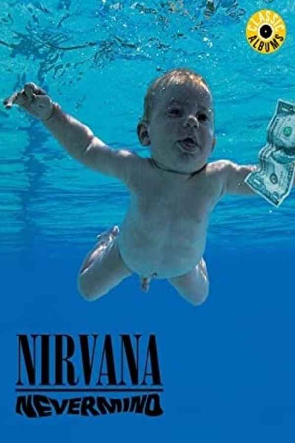 Classic Albums: Nirvana - Nevermind Poster 5