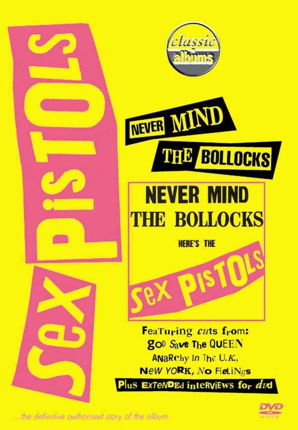 Classic Albums : Sex Pistols - Never Mind The Bollocks, Here's The Sex Pistols Poster 1
