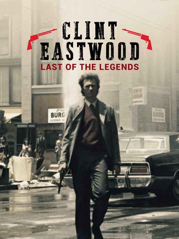 CLINT EASTWOOD: LAST OF THE LEGENDS Poster 1