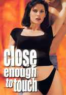 Close Enough to Touch Poster 3