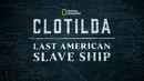 Clotilda: Last American Slave Ship Poster 1