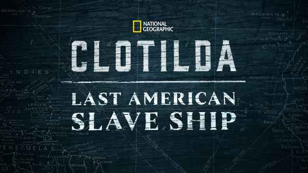 Clotilda: Last American Slave Ship Poster 1