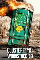 Clusterf**k: Woodstock '99 Poster 5