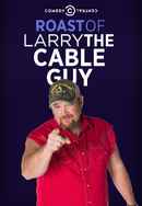 Comedy Central Roast of Larry the Cable Guy Poster 4