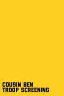 Cousin Ben Troop Screening Poster 1