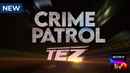 Crime Patrol TEZ Poster 1