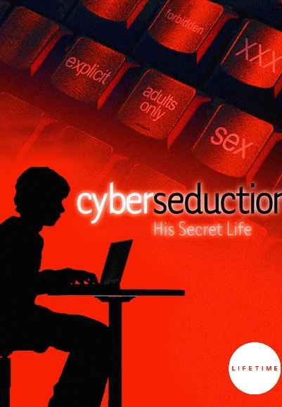 Cyber Seduction: His Secret Life