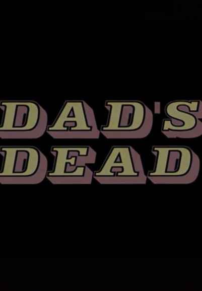 Dad's Dead