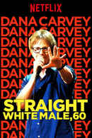 Dana Carvey: Straight White Male, 60 Poster 6