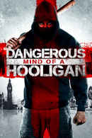 Dangerous Mind of a Hooligan Poster 1
