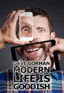 Dave Gorman's Modern Life is Goodish Poster 4
