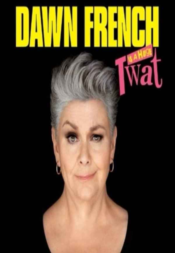 Dawn French is a Huge Tw*t Poster 4