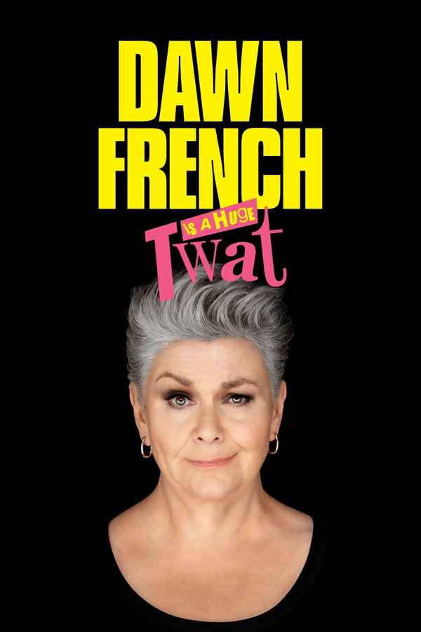 Dawn French is a Huge Tw*t Poster 2
