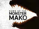 Dawn of the Monster Mako Poster 7