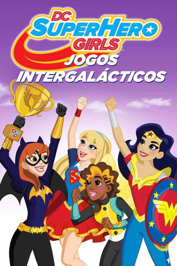 DC Super Hero Girls: Intergalactic Games Poster 2