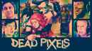 Dead Pixels Poster 7