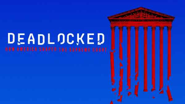Deadlocked: How America Shaped the Supreme Court Poster 1