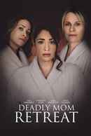 Deadly Mom Retreat Poster 2