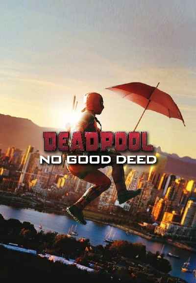 Deadpool: No Good Deed