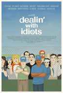 Dealin' with Idiots Poster 5