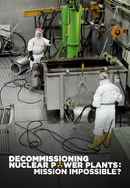 DECOMMISSIONING NUCLEAR POWER PLANTS: MISSION IMPOSSIBLE? Poster 3