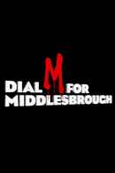 Dial M for Middlesbrough Poster 5