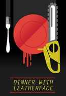Dinner with Leatherface Poster 3