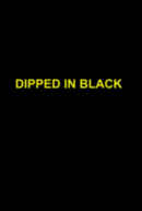 Dipped in Black Poster 3
